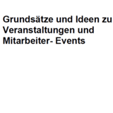 Grundsätze und Ideen zu Veranstaltungen und Mitarbeiter-Events