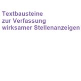 Textbausteine zur Verfassung wirksamer Stellenanzeigen