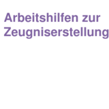 Arbeitszeugnisse schreiben mit Formularen und Checklisten
