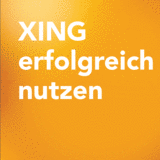 Ratgeber: Xing erfolgreich nutzen - Komplett-Edition