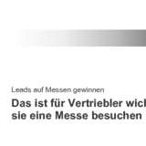 Leads auf Messen gewinnen: Das ist für Vertriebler wichtig, wenn sie eine Messe besuchen