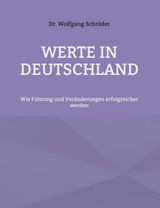 Werte in Deutschland: Wie Führung und Veränderung erfolgreicher werden