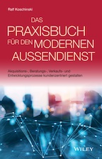 Das Praxisbuch für den modernen Außendienst: Mit dem „Praxisbuch für den modernen Außendienst“ sind Sie gerüstet für alle wichtigen Situationen im Außendienst.